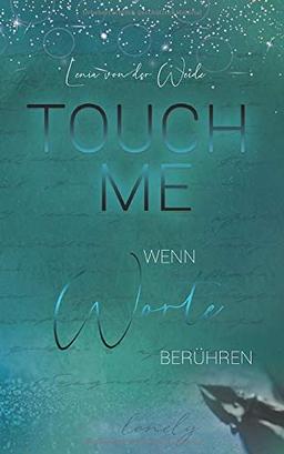 Touch me: Wenn Worte berühren (Liebesroman Neuerscheinung)