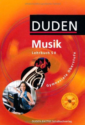 Duden Musik - Sekundarstufe II: Schülerbuch mit CD-ROM: Duden. Sekundarstufe II