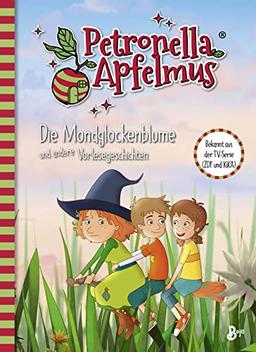 Petronella Apfelmus - Die TV-Serie: Die Mondglockenblume und andere Vorlesegeschichten . Band 5