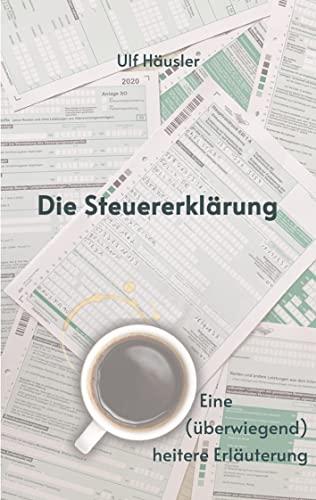 Die Steuererklärung: Eine (überwiegend) heitere Erläuterung