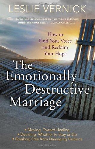 The Emotionally Destructive Marriage: How to Find Your Voice and Reclaim Your Hope