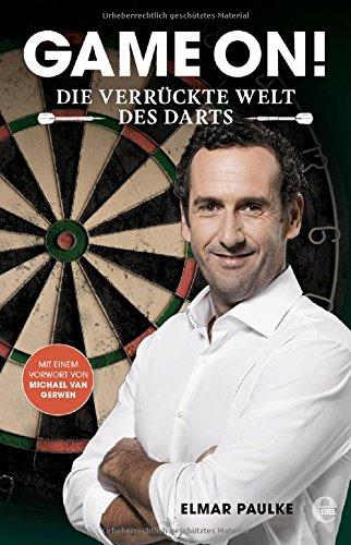 Game on!: Die verrückte Welt des Darts