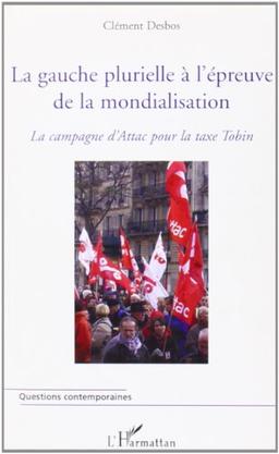 La gauche plurielle à l'épreuve de la mondialisation : la campagne d'Attac pour la taxe Tobin