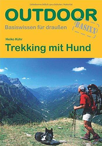 Trekking mit Hund (Basiswissen für draußen)