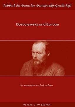 Dostojewskij und Europa (Jahrbuch der Deutschen Dostojewskij-Gesellschaft, Band 17)