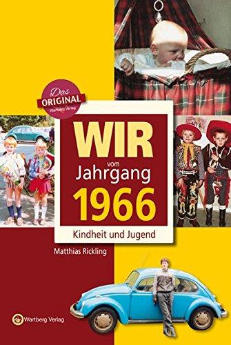 Wir vom Jahrgang 1966 - Kindheit und Jugend (Jahrgangsbände)