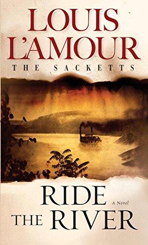 Ride the River: The Sacketts: A Novel