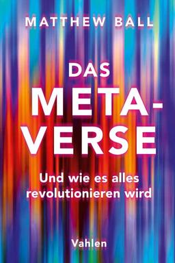 Das Metaverse: Und wie es alles revolutionieren wird