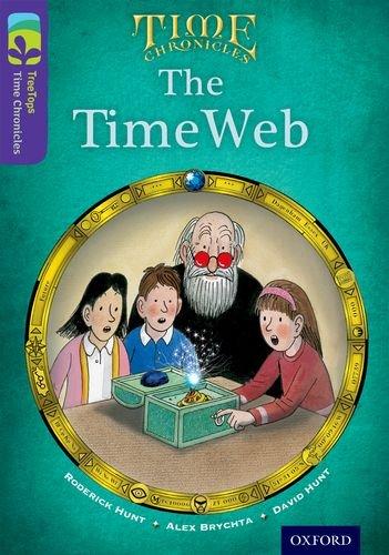 Oxford Reading Tree TreeTops Time Chronicles: Level 11: The TimeWeb