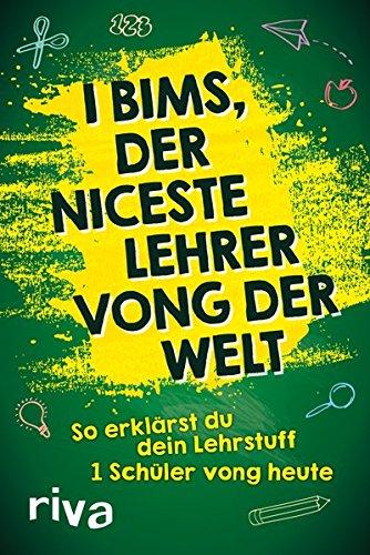 I bims, der niceste Lehrer vong der Welt: So erklärst du dein Lehrstuff 1 Schüler vong heute