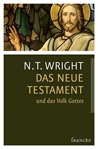 Das Neue Testament und das Volk Gottes (Die Ursprünge des Christentums und die Frage nach Gott)