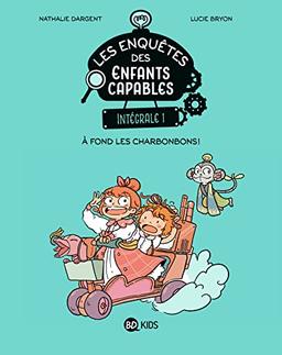 Les enquêtes des enfants capables : intégrale. Vol. 1. A fond les charbonbons !