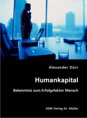 Humankapital: Bekenntnis zum Erfolgsfaktor Mensch