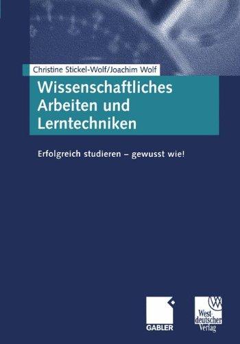 Wissenschaftliches Arbeiten und Lerntechniken. Erfolgreich studieren - gewusst wie!