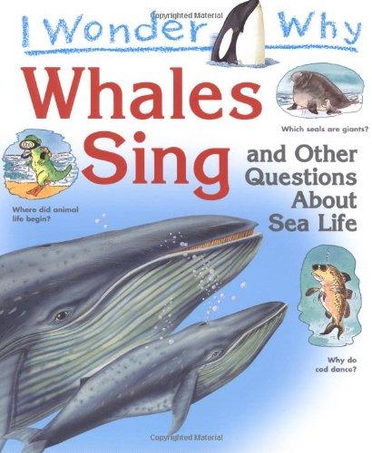 IWW Whales Sing and Other Questions About Sea Life (I Wonder Why, Band 1)