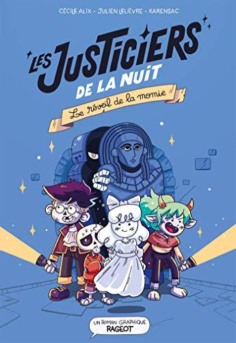 Les justiciers de la nuit. Vol. 1. Le réveil de la momie