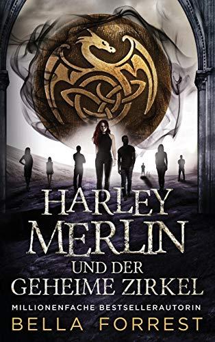 Harley Merlin und der geheime Zirkel (Harley Merlin Serie, Band 1)