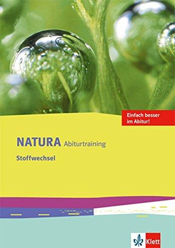 Natura Biologie Oberstufe / Ausgabe ab 2016: Natura Biologie Oberstufe / Arbeitsheft Abitur-Training Stoffwechsel: Ausgabe ab 2016