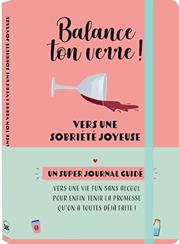 Balance ton verre ! : vers une sobriété joyeuse