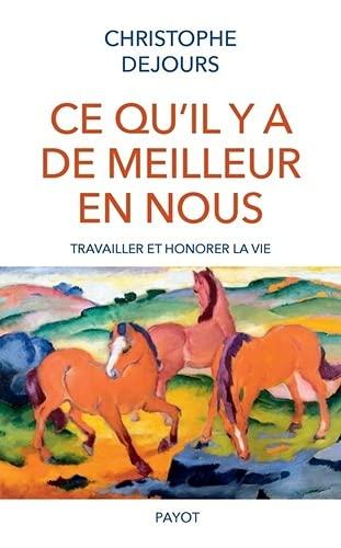 Ce qu'il y a de meilleur en nous : travailler et honorer la vie