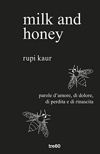 Milk and honey. Parole d'amore, di dolore, di perdita e di rinascita