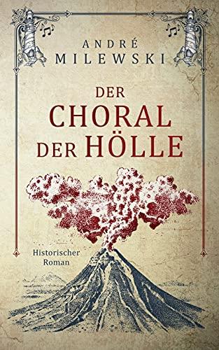 Der Choral der Hölle: Historischer Roman