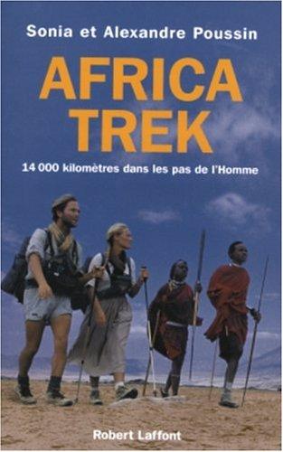 Africa Trek. Vol. 2004. 14.000 kilomètres dans les pas de l'homme