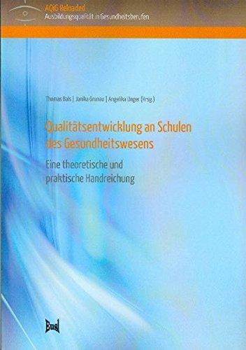 Qualitätsentwicklung an Schulen des Gesundheitswesens: Eine theoretische und praktische Handreichung