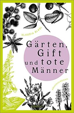 Gärten, Gift und tote Männer: Kriminalroman