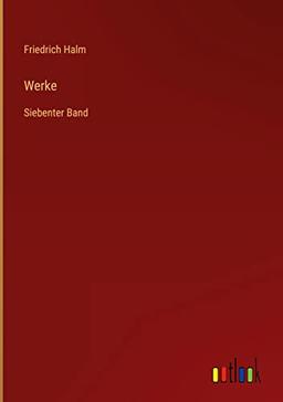 Werke: Siebenter Band