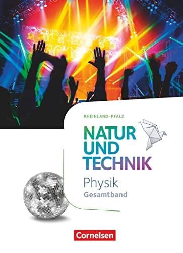 Natur und Technik - Physik Neubearbeitung - Rheinland Pfalz 2022 - Gesamtband: Schülerbuch