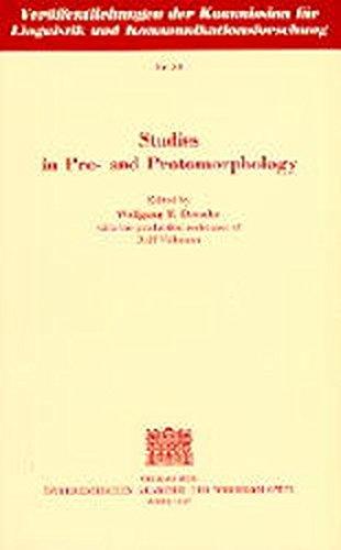 Studies in Pre- and Protomorphology (Veröffentlichungen der Kommission für Linguistik und Kommunikationsforschung, Band 26)