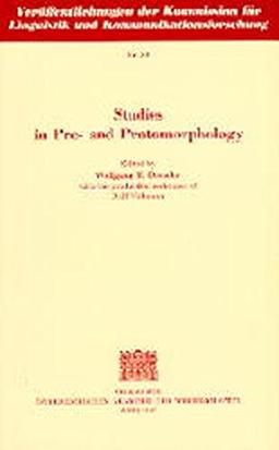 Studies in Pre- and Protomorphology (Veröffentlichungen der Kommission für Linguistik und Kommunikationsforschung, Band 26)