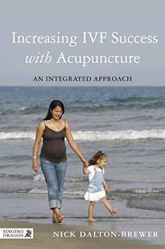 Increasing IVF Success with Acupuncture: An Integrated Approach