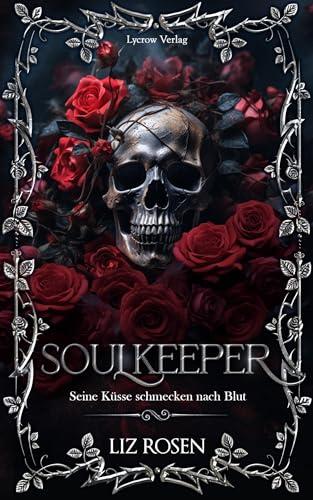 Soulkeeper: Seine Küsse schmecken nach Blut