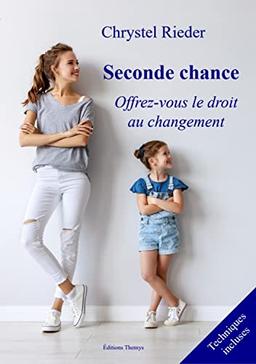 Seconde chance : offrez-vous le droit au changement