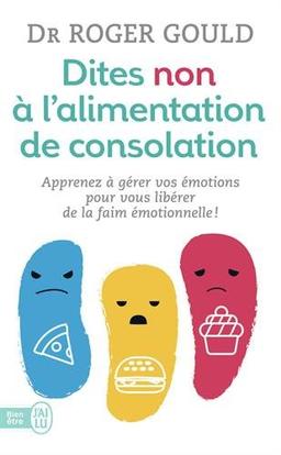 Dites non à l'alimentation de consolation : apprenez à gérer vos émotions pour vous libérer de la faim émotionnelle