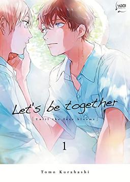 Let's be together : until the love blooms. Vol. 1