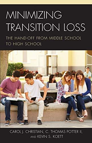 Minimizing Transition Loss: The Hand-off from Middle School to High School