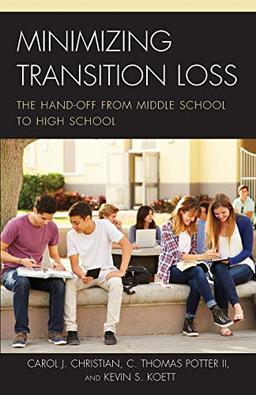 Minimizing Transition Loss: The Hand-off from Middle School to High School