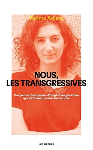 Nous, les transgressives : ces jeunes Françaises d'origine maghrébine qui s'affranchissent des tabous