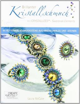 Brillanter Kristallschmuck mit CRYSTALLIZED - Swarovski Elements: 65 Glitzernde Schmuckstücke aus Kristallperlen und -steinen