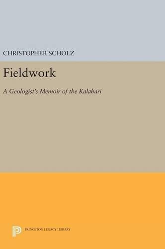 Fieldwork: A Geologist's Memoir of the Kalahari (Princeton Legacy Library)