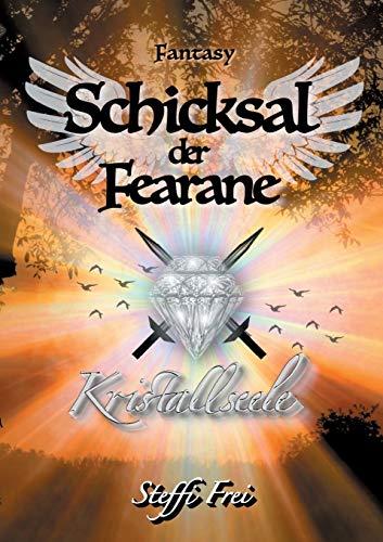 Schicksal der Fearane 3: Kristallseele (Schicksal der Fearane - Trilogie)