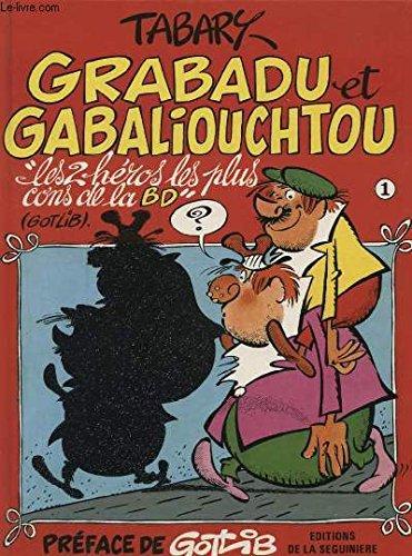 Grabadu et Gabaliouchtou, n° 1. Les deux héros les plus cons de la BD (Gotlib)