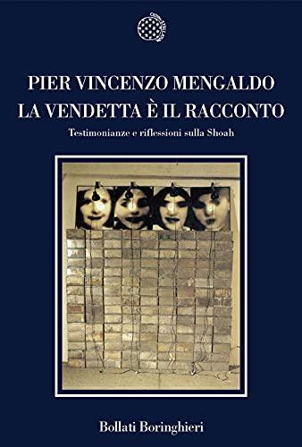 La vendetta è il racconto. Testimonianze e riflessioni sulla Shoah (Nuova cultura)