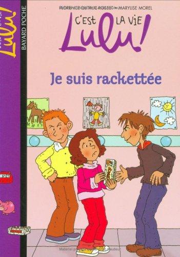 C'est la vie, Lulu !. Vol. 10. Je suis rackettée