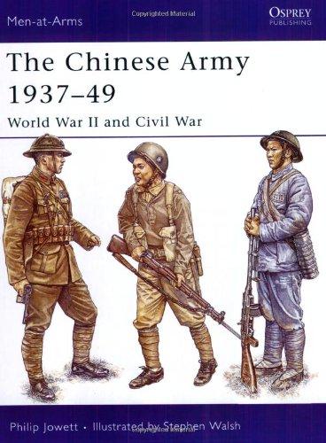 The Chinese Army 1937-49: World War II and Civil War (Men-at-Arms)