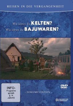 Reisen in die Vergangenheit - Wie lebten die Kelten?/ Wie lebten die Bajuwaren?