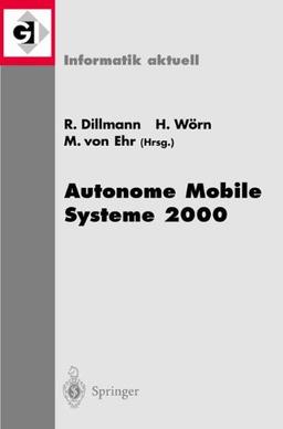 Autonome Mobile Systeme 2000: "16. Fachgespräch Karlsruhe, 20./21. November 2000" (Informatik aktuell)